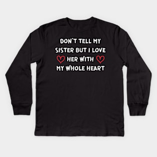 I Love My Sister Kids Long Sleeve T-Shirt